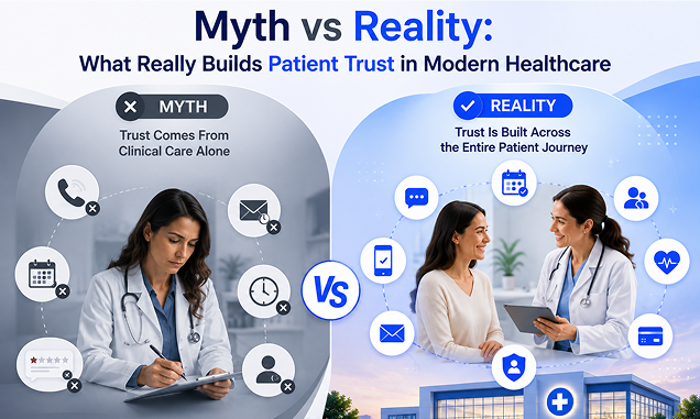 Healthcare Myth: Trust Comes From Clinical Care Alone