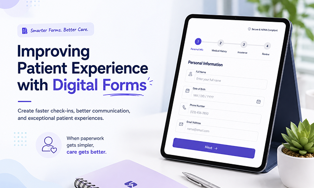 Improving Patient Experience with Digital Forms